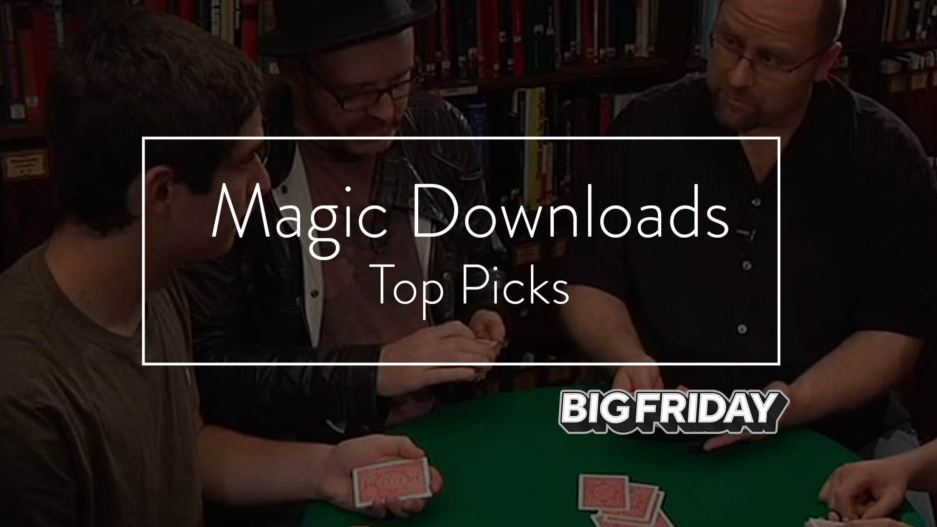 Big Friday 2020 Our Download Picks magic blog Big Friday 2020 Our Download Picks magic blog